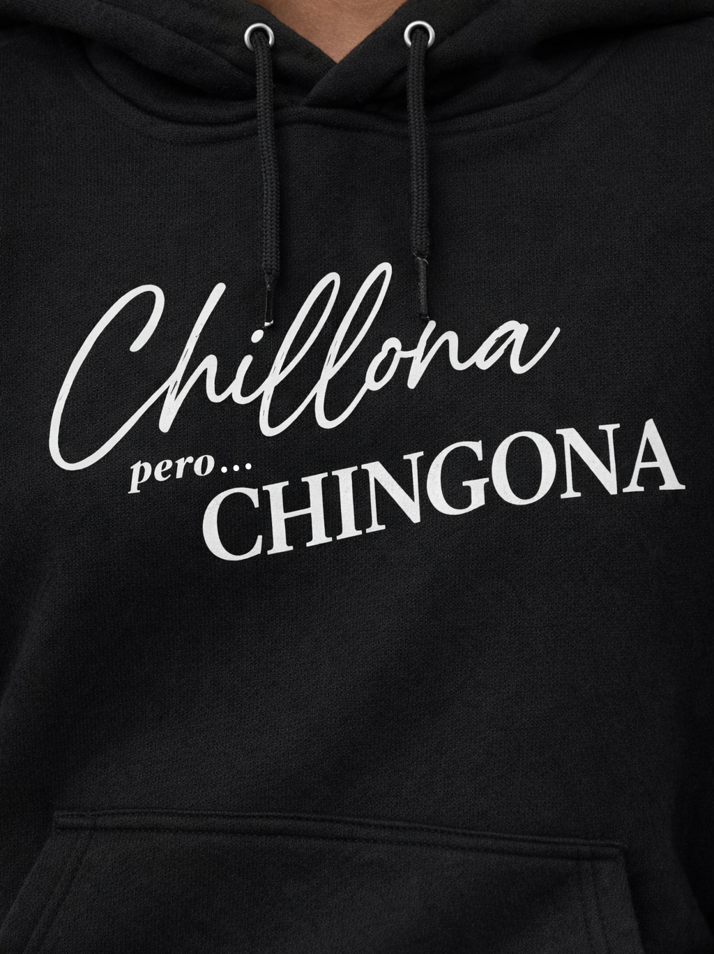 Sudadera "Chillona pero CHINGONA"