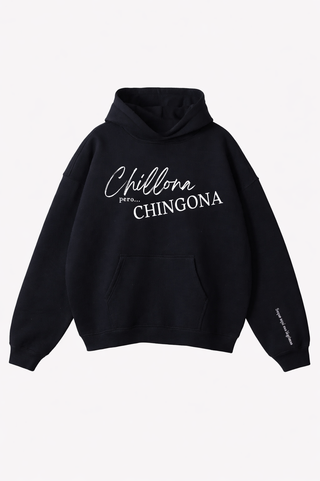 Sudadera "Chillona pero CHINGONA"